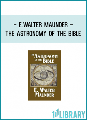 E.Walter Maunder - The Astronomy of the Bible