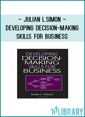    This practical resource shows business professionals how to improve their decision-making skills and enhance their ability
