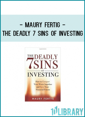 Maury Fertig - The Deadly 7 Sins of Investing