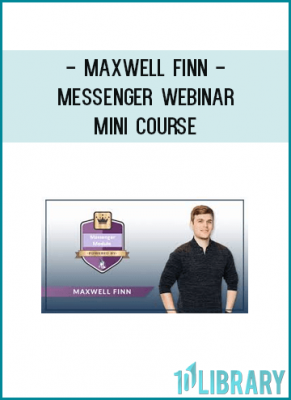 Maxwell Finn - Messenger Webinar Mini Course