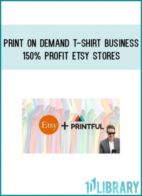 Print on Demand T-Shirt Business - 150% Profit Etsy Stores