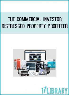 The Commercial Investor - Distressed Property Profiteer