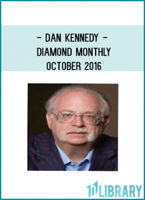 Dan Kennedy - Diamond Monthly – October 2016