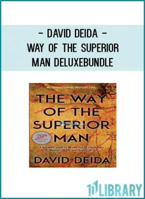 Way of The Superior Man – David Deida TABLE OF CONTENTS