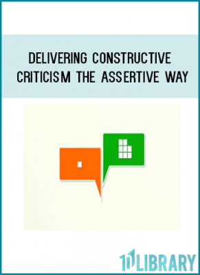 Delivering Constructive Criticism The Assertive Way