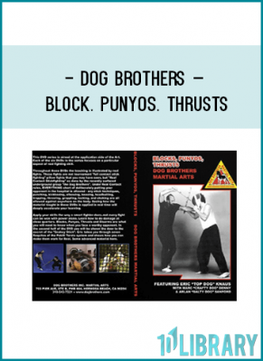 Dog Brothers – Block. Punyos. Thrusts