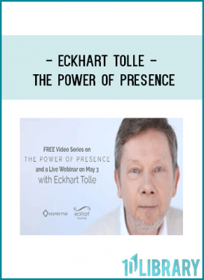 ECKHART TOLLE - The Power of Presence