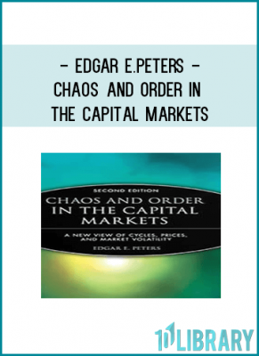 Edgar E.Peters - Chaos and order in the Capital Markets