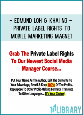 Edmund Loh & Khai Ng - Private Label Rights to Mobile Marketing Magnet