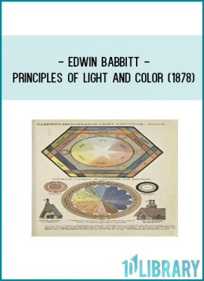 Edwin Babbitt - Principles of Light and Color (1878)