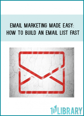 Email Marketing Made Easy How to Build an Email List Fast