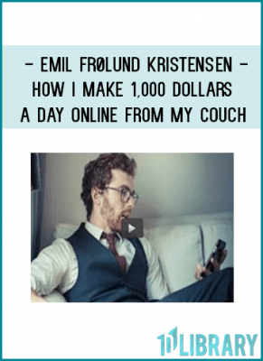 Emil Frølund Kristensen - How I Make 1,000 Dollars A Day Online From My Couch