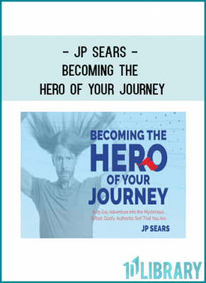 JP SEARS - Becoming the Hero of Your Journey