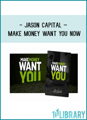 Jason Capital – Make Money Want You Now