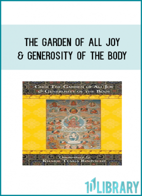 The Garden of All Joy & Generosity of the Body