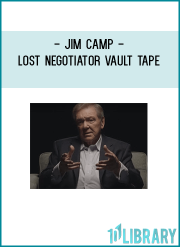Jim Camp passed away a few years ago, but he will forever be remembered for his Negotiator System