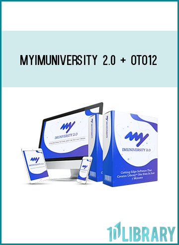 In a nutshell, MyIMUniversity 2.0 is a cutting-edge software that creates Udemy like sites packed with ready-to-sell 700+