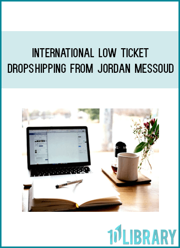 International low Ticket dropshipping from Jordan Messoud at Midlibrary.com