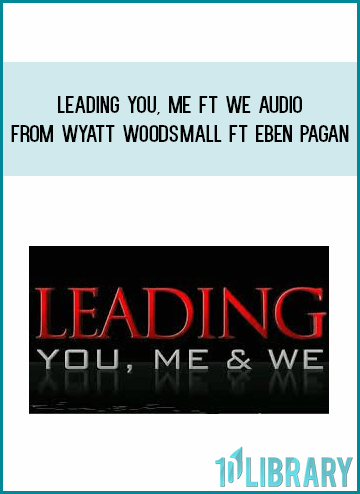 Leading You, Me ft We Audio from Wyatt Woodsmall ft Eben Pagan atMidlibrary.com