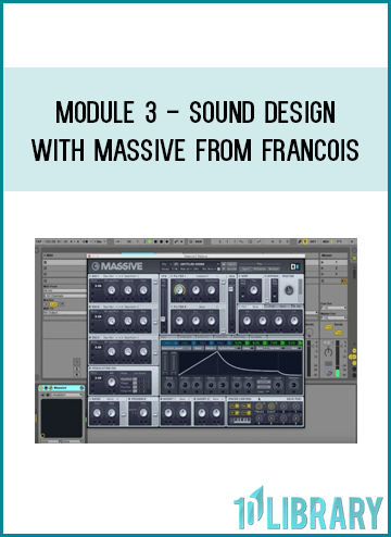 Module 3 - Sound Design with Massive from Francois at Midlibrary.com