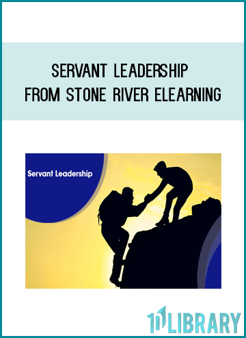 Servant Leadership from Stone River eLearning at Midlibrary.com