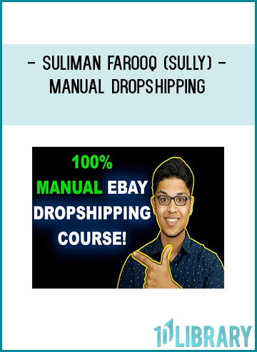 Suliman Farooq (Sully) - Manual Dropshipping