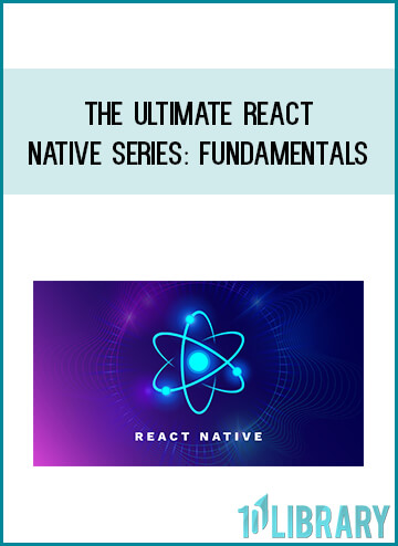 The Ultimate React Native Series Fundamentals from Mosh Hamedani at Midlibrary.com