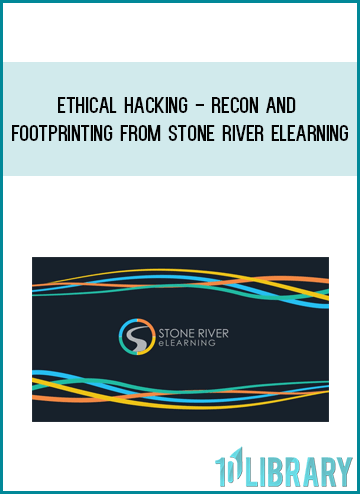 Ethical Hacking - Recon and Footprinting from Stone River eLearning at Midlibrary.com