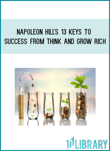 Napoleon Hill's 13 Keys to Success from Think and Grow Rich from Stone River eLearning at Midlibrary.com