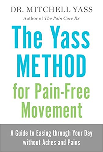 Dr. Mitchell Yass - The Yass Method For Pain-Free Movement