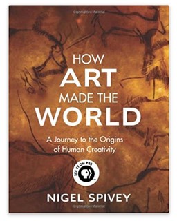 Nigel Spivey - How Art Made the World